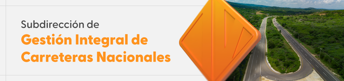 Subdirección de Gestión Integral de Carreteras Nacionales
